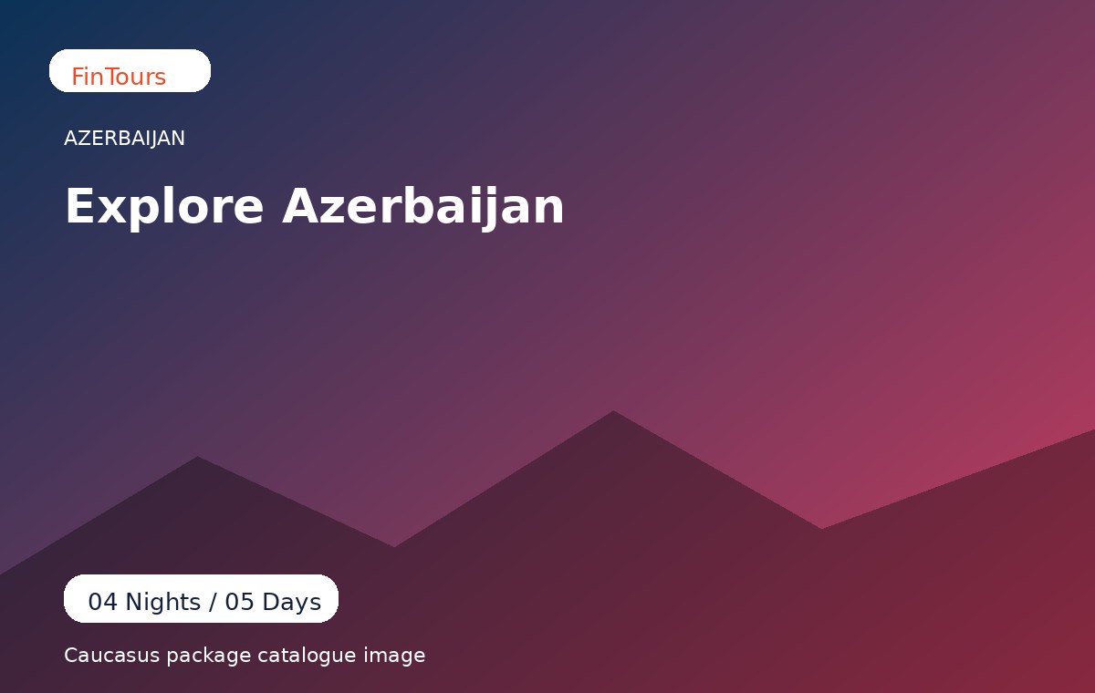Explore Azerbaijan